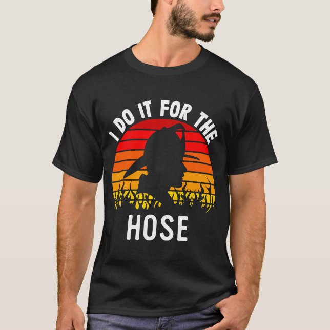 Camiseta Firefighter Appreciation  Do It For The Hose  Fire (Frente)