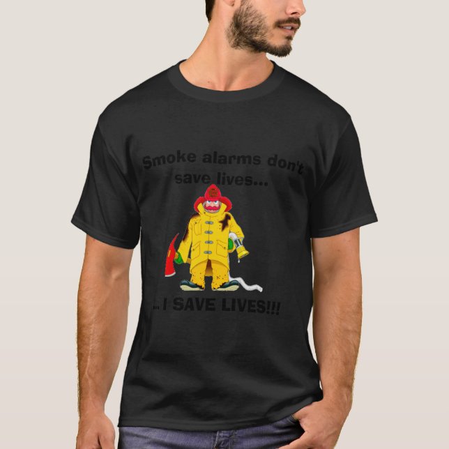 Camiseta Firefighter Smoke Alarms Dont Save Lives  (Frente)