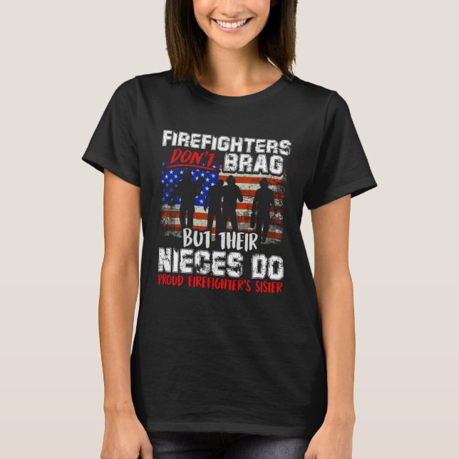 Camiseta Firefighters Don t Brag Proud Firefighter Sister F (Frente)