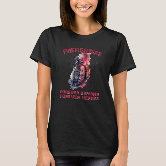Camiseta Firefighters Forever serving forever heroes (Frente)