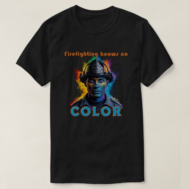 Camiseta "Firefighting Knows No Color" (Frente do Design)