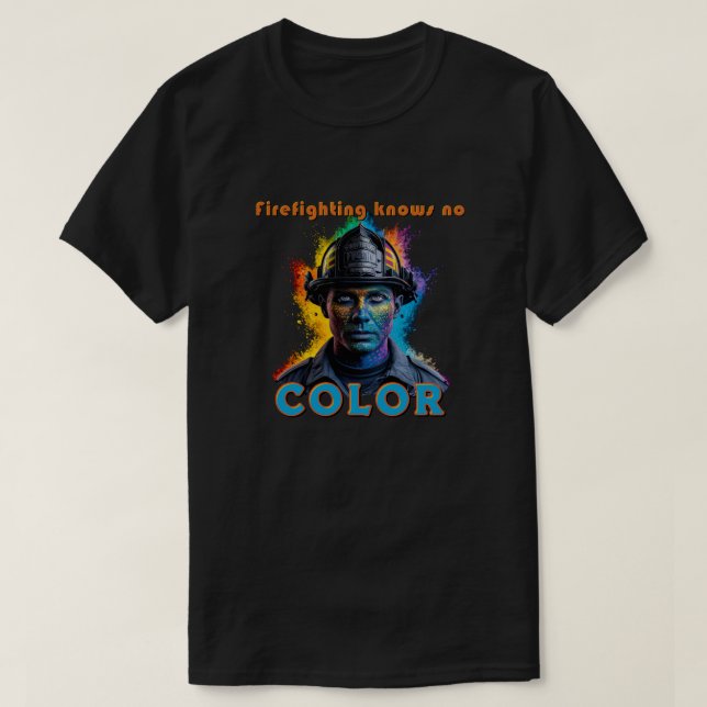 Camiseta "Firefighting knows no color" (Frente do Design)