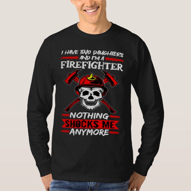 Camiseta Fireman I Have Two Daughters And I'm A Firefighter (Frente)