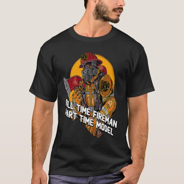 Camiseta Fireman Part Time Model  Firefighter Humor Fire Ch (Frente)