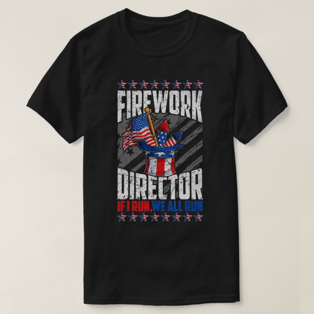Camiseta firework director 4th of july i run you run  (Frente do Design)