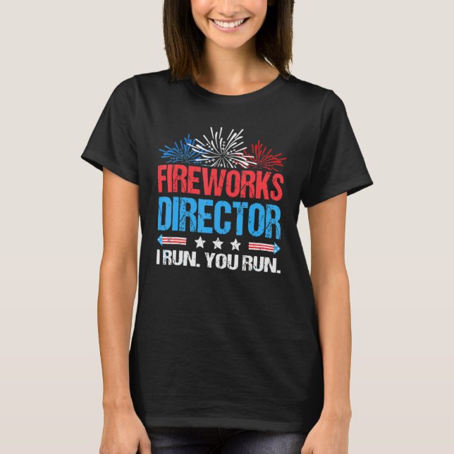 Camiseta Fireworks Director  I Run You Run  4th Of July 1 (Frente)