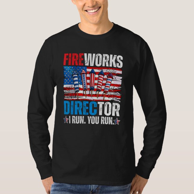 Camiseta Fireworks Director I Run You Run 4th Of July Ameri (Frente)