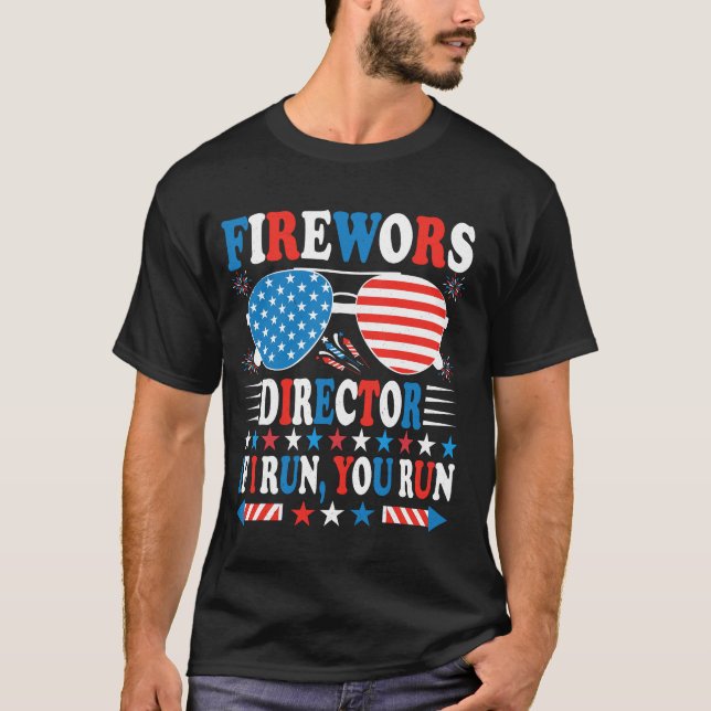 Camiseta Fireworks Director ShirtI Run You Run | Funny  (Frente)