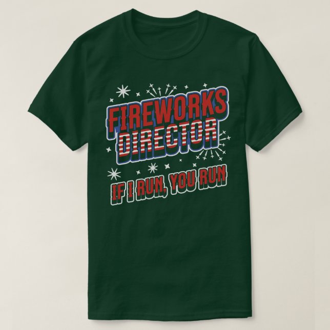Camiseta Fireworks Diretor Se eu o executar no dia 4 de jul (Frente do Design)