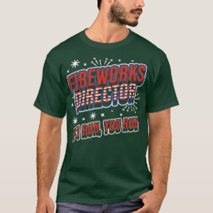 Camiseta Fireworks Diretor Se eu o executar no dia 4 de jul