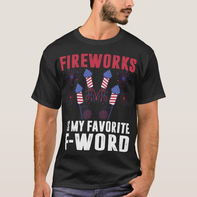 Camiseta Fireworks É Minha Palavra-F Favorita Engraçada 4 D (Frente)