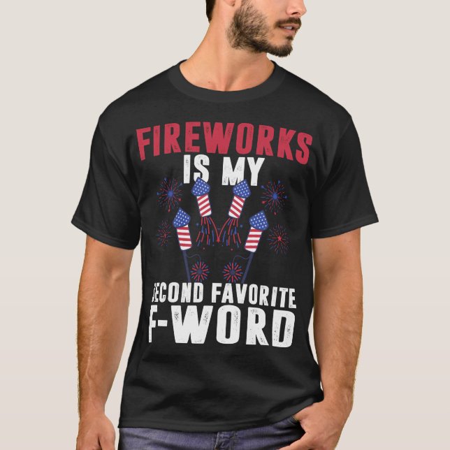 Camiseta Fireworks É Minha Segunda Palavra F Favorita 4 De  (Frente)