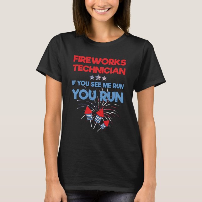 Camiseta Fireworks Technician Se Você Me Vê Executar Você (Frente)