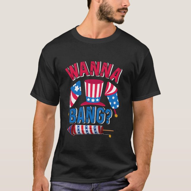 Camiseta Fireworks WANNA BANG Firecrackers Funny Pyrotechni (Frente)