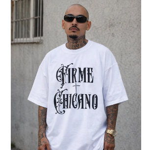 Camiseta Firme Chicano