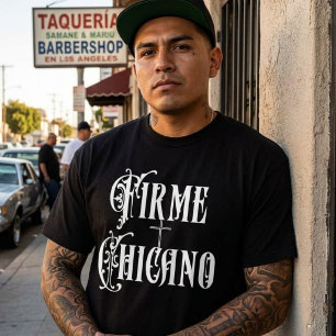 Camiseta Firme Chicano