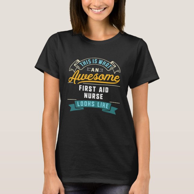Camiseta First Aid Nurse  Awesome Job Work (Frente)