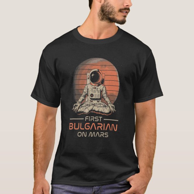 Camiseta First Bulgarian On Mars  Space Theme Humor Galaxy  (Frente)