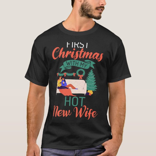 Camiseta First Christmas With My Hot New Wife Xmas Christma (Frente)