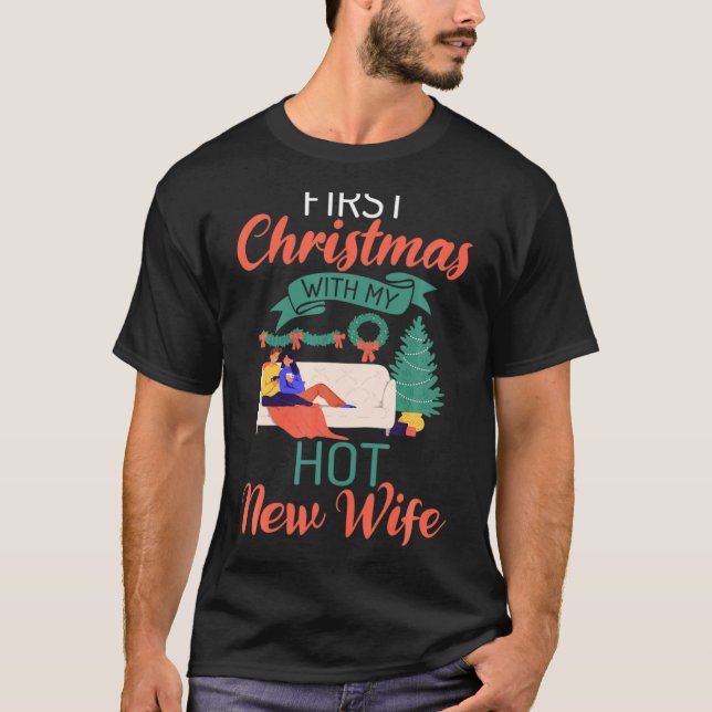 Camiseta First Christmas With My Hot New Wife Xmas Christma (Frente)