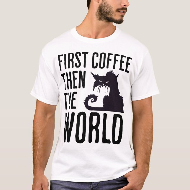 Camiseta First Coffee then the World (Frente)