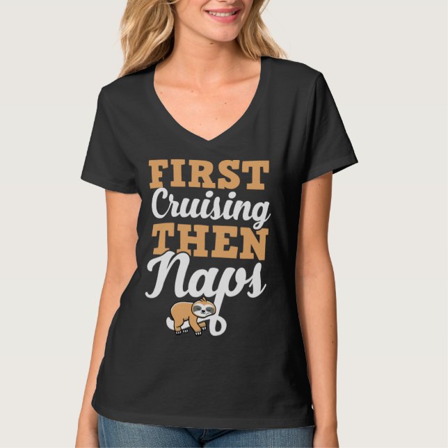 Camiseta First Cruising Then Naps Cute Napping Sloth (Frente)