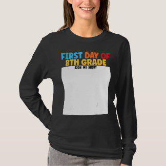 Camiseta First Day of 8th Grade Sign My Graduation