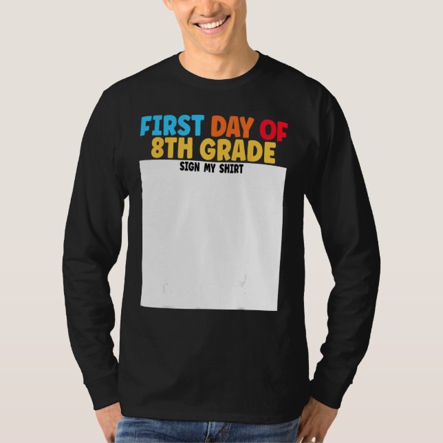 Camiseta First Day of 8th Grade Sign My  Graduation (Frente)
