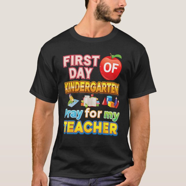 Camiseta First Day Of Kindergarten Pray For My Teacher Kid  (Frente)