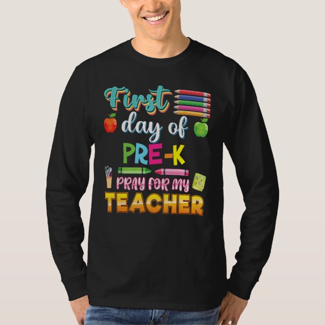 Camiseta First Day Of Pre K Pray For My Teacher Kid Student (Frente)