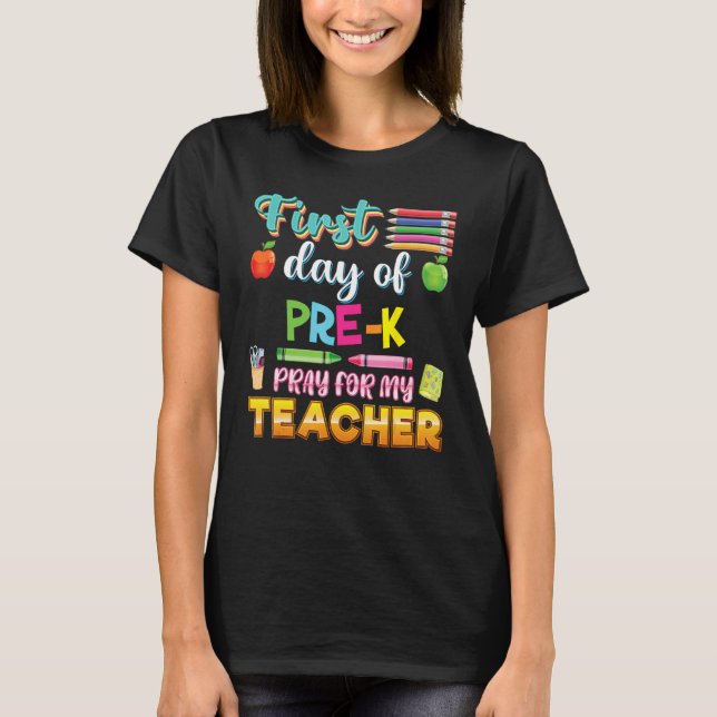 Camiseta First Day Of Pre K Pray For My Teacher Kid Student (Frente)
