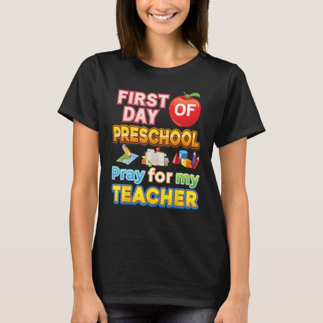 Camiseta First Day Of Preschool Pray For My Teacher Kid Stu (Frente)