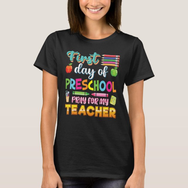 Camiseta First Day Of Preschool Pray For My Teacher Kid Stu (Frente)