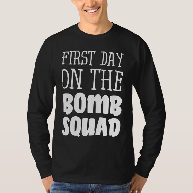 Camiseta First Day On The Bomb Squad (Frente)