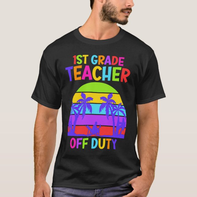 Camiseta First grade class teacher on vacation teacher (Frente)