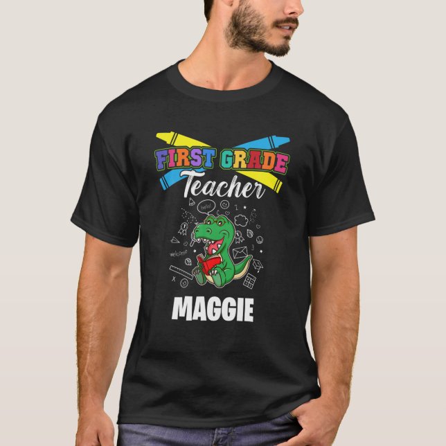 Camiseta First Grade Teacher - Maggie - First Name Personal (Frente)