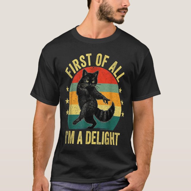 Camiseta First Of All I’m A Delight Roaring Cat Funny Sarca (Frente)