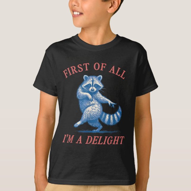 Camiseta First Of All I'm A Delight Funny Saying Sarcastic  (Frente)