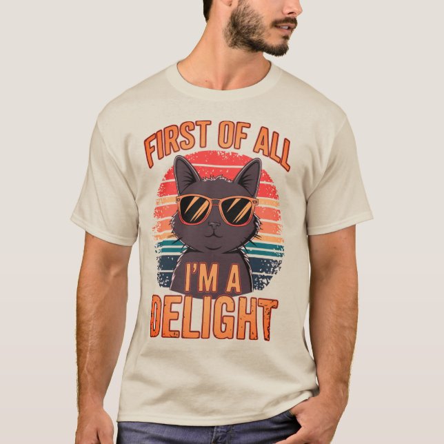 Camiseta First Of All I'm A Delight Sarcastic Cat Lover (Frente)
