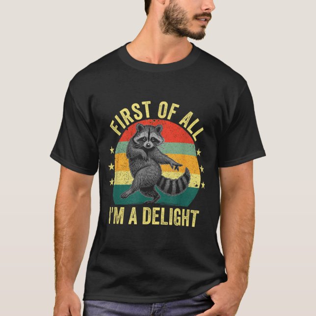Camiseta First Of All, I'm A Delight Sarcastic Raccoon Tras (Frente)