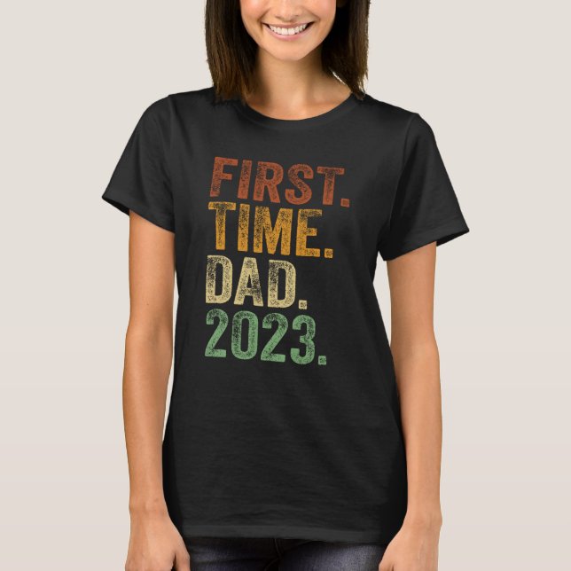 Camiseta First Time Dad 2023 Shirt Dad To Be Father To Be D (Frente)