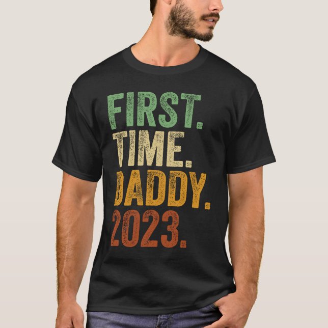 Camiseta First Time Daddy 2023  Dad To Be Father To Be Dadd (Frente)