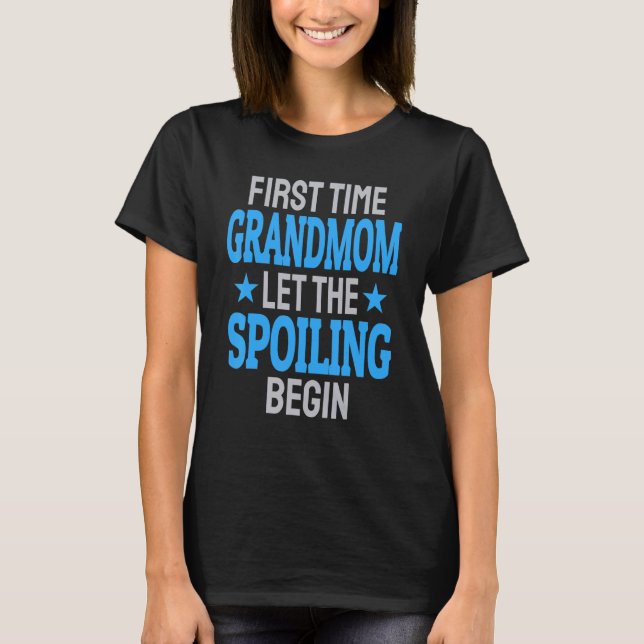 Camiseta First Time Grandmom Let The Spoiling Begin 1 (Frente)