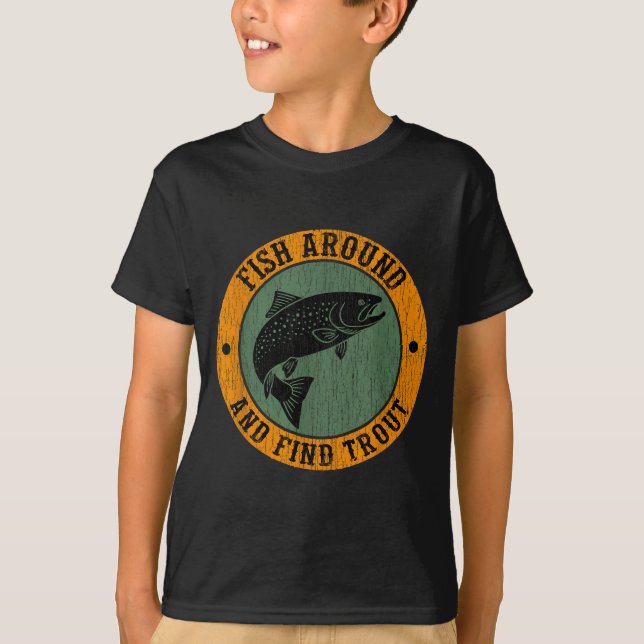 Camiseta Fish Around &amp; Find Rainbow Trout Fly Fishing G (Frente)