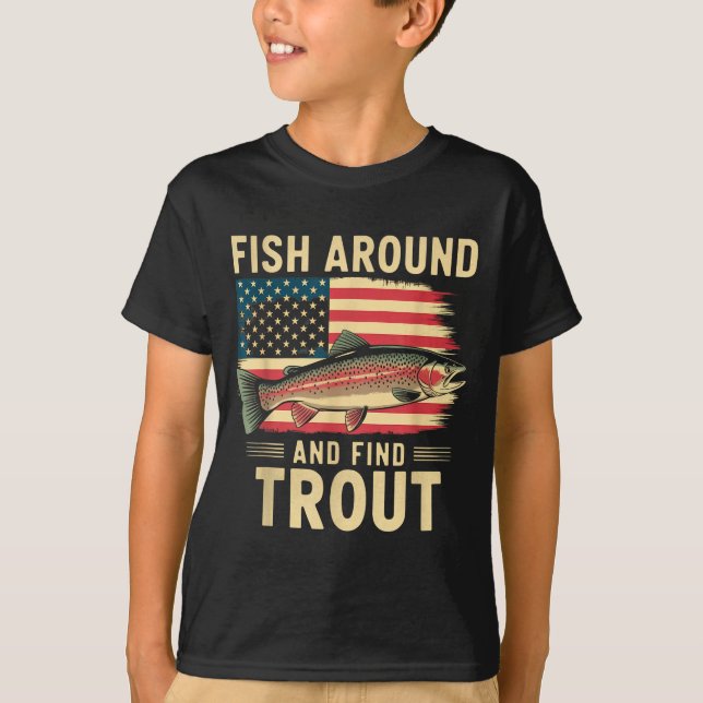 Camiseta Fish Around And Find Trout Funny Fishing Fishermen (Frente)
