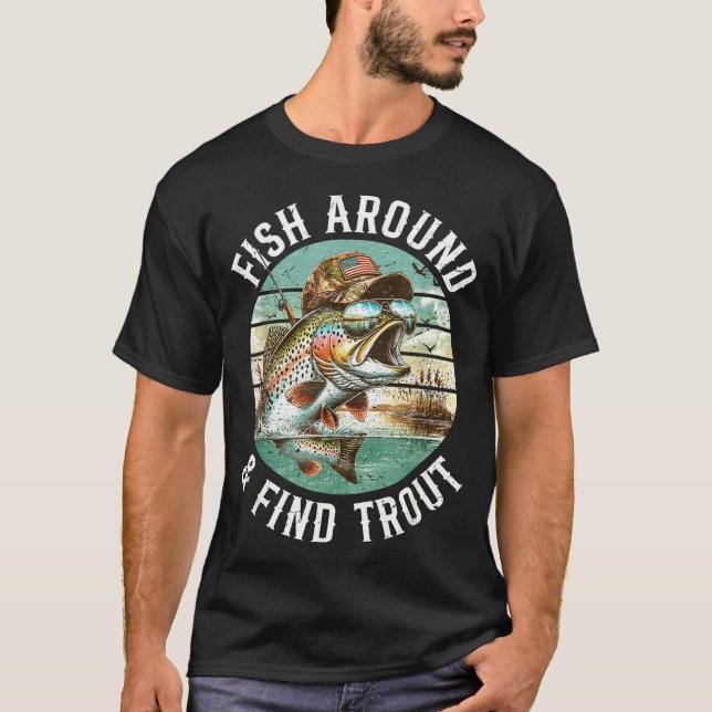 Camiseta Fish Around Find Trout, Funny Fisherman Fishing Jo (Frente)