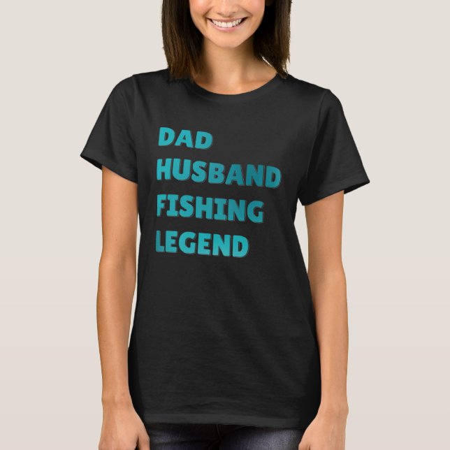 Camiseta Fish Catcher Fisherman Dad Husband Fishing Legend (Frente)