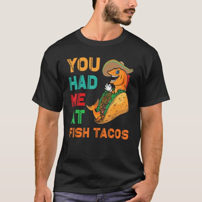 Camiseta Fish Tacos Design  You had me at Fish Tacos (Frente)