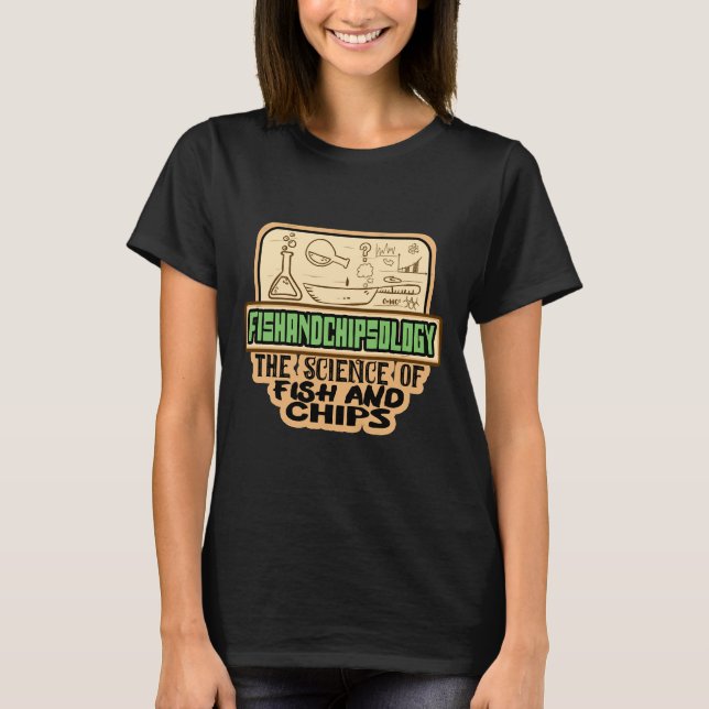 Camiseta FishandChipsologia Ciência Do Peixe E Chips (Frente)