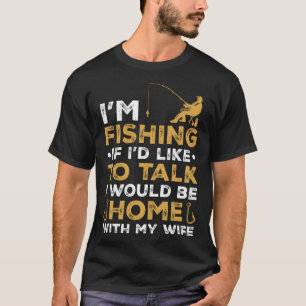 Camiseta Fisher, estou pescando com minha mulher pescadora